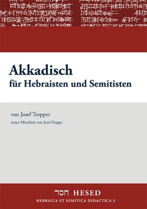 Akkadisch für Hebraisten und Semitisten von Hoppe,  Juni, Tropper,  Josef