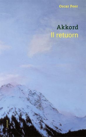 Akkord /Il retuorn von Peer,  Oscar, Puorger,  Mevina