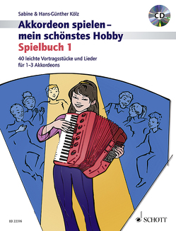 Akkordeon spielen – mein schönstes Hobby von Kölz,  Hans-Günther, Kölz,  Sabine