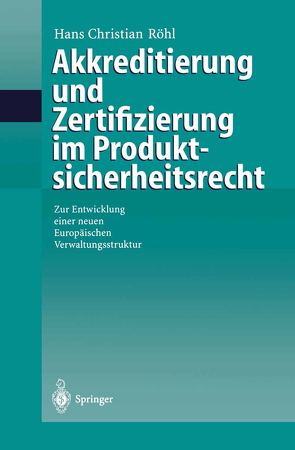Akkreditierung und Zertifizierung im Produktsicherheitsrecht von Röhl,  Hans C.