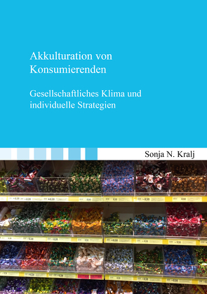 Akkulturation von Konsumierenden von Kralj,  Sonja N.
