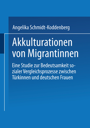 Akkulturation von Migrantinnen von Schmidt-Koddenberg,  Angelika