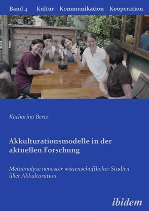 Akkulturationsmodelle in der aktuellen Forschung von Berkenbusch,  Gabriele, Bertz,  Katharina, Helmolt,  Katharina V