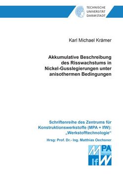 Akkumulative Beschreibung des Risswachstums in Nickel-Gusslegierungen unter anisothermen Bedingungen von Krämer,  Karl Michael