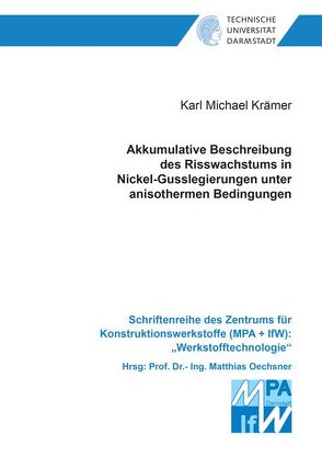 Akkumulative Beschreibung des Risswachstums in Nickel-Gusslegierungen unter anisothermen Bedingungen von Krämer,  Karl Michael