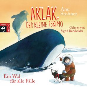 Aklak, der kleine Eskimo – Ein Wal für alle Fälle von Burkholder,  Sigrid, Stohner,  Anu, Wilson,  Henrike