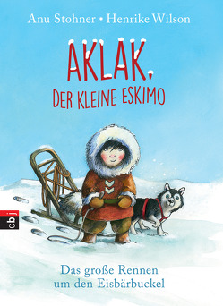 Aklak, der kleine Eskimo von Stohner,  Anu, Wilson,  Henrike