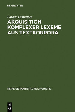 Akquisition komplexer Lexeme aus Textkorpora von Lemnitzer,  Lothar