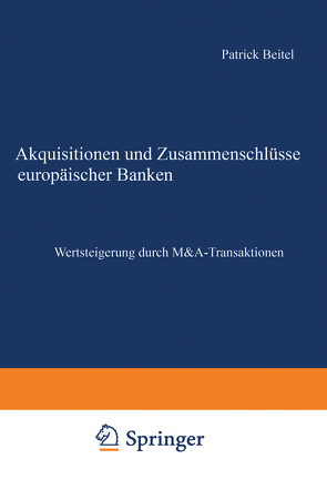 Akquisitionen und Zusammenschlüsse europäischer Banken von Beitel,  Patrick