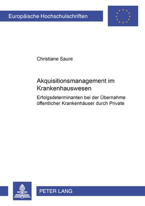 Akquisitionsmanagement im Krankenhauswesen von Saure,  Christiane