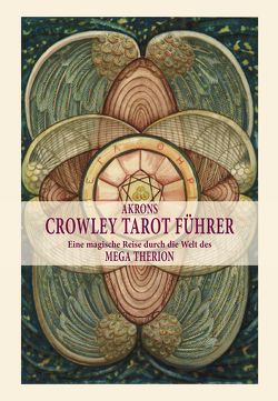 Akrons Crowley Tarot Führer von Cooney,  Patricia, Frey,  Akron