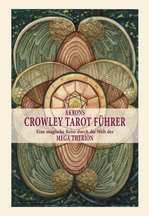 Akrons Crowley Tarot Führer von Cooney,  Patricia, Frey,  Akron
