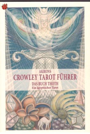 Akrons Crowley Tarot Führer von Akron (Frey),  Charles F.