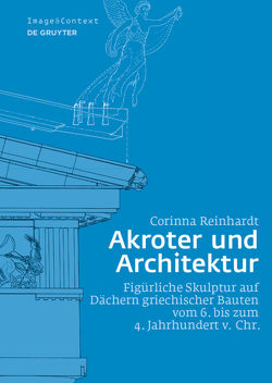 Akroter und Architektur von Reinhardt,  Corinna