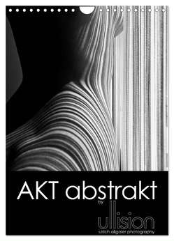 Akt abstrakt (Wandkalender 2024 DIN A4 hoch), CALVENDO Monatskalender von Allgaier (ullision),  Ulrich