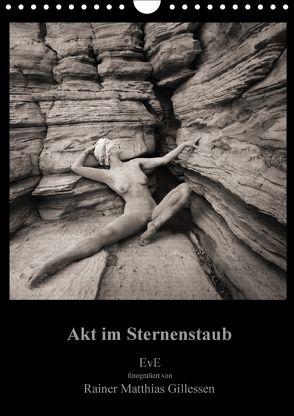 Akt im Sternenstaub EvE fotografiert von Rainer Matthias Gillessen (Wandkalender 2018 DIN A4 hoch) von L.,  Eva, MG,  Rainer