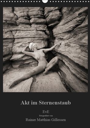 Akt im Sternenstaub EvE fotografiert von Rainer Matthias Gillessen (Wandkalender 2019 DIN A3 hoch) von L.,  Eva, MG,  Rainer