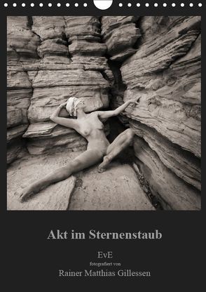Akt im Sternenstaub EvE fotografiert von Rainer Matthias Gillessen (Wandkalender 2019 DIN A4 hoch) von L.,  Eva, MG,  Rainer