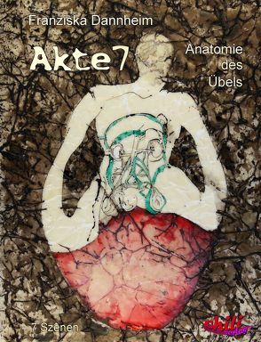 Akte 7 – Anatomie des Übels von Dannheim,  Franziska