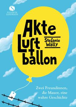 Akte Luftballon von Wally,  Stefanie