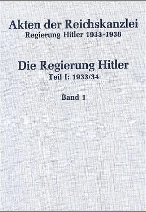 Akten der Reichskanzlei, Regierung Hitler 1933-1945 / 1933/34 von Minuth,  Karl-Heinz