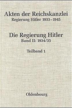 Akten der Reichskanzlei, Regierung Hitler 1933-1945 / 1934/35 von Hartmannsgruber,  Friedrich