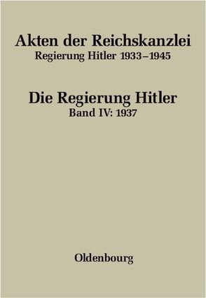 Akten der Reichskanzlei, Regierung Hitler 1933-1945 / 1937 von Hartmannsgruber,  Friedrich