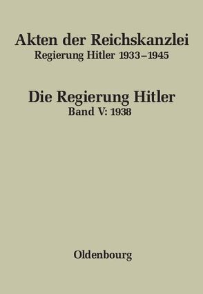 Akten der Reichskanzlei, Regierung Hitler 1933-1945 / 1938 von Hartmannsgruber,  Friedrich