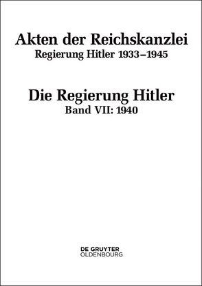 Akten der Reichskanzlei, Regierung Hitler 1933-1945 / 1940 von Hartmannsgruber,  Friedrich