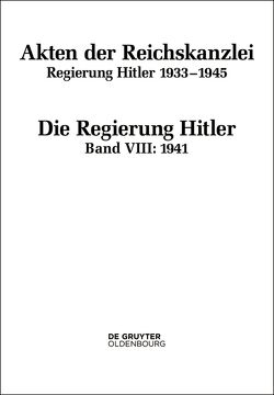 Akten der Reichskanzlei, Regierung Hitler 1933-1945 / 1941 von Hartmannsgruber,  Friedrich