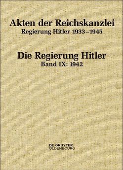 Akten der Reichskanzlei, Regierung Hitler 1933-1945 / 1942 von Hollmann,  Michael, Keller,  Peter, Marahrens,  Hauke