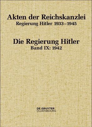 Akten der Reichskanzlei, Regierung Hitler 1933-1945 / 1942 von Hollmann,  Michael, Keller,  Peter, Marahrens,  Hauke