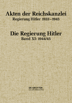 Akten der Reichskanzlei, Regierung Hitler 1933-1945 / 1944/45 von Hollmann,  Michael, Marahrens,  Hauke