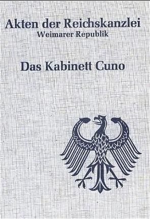 Akten der Reichskanzlei, Weimarer Republik / Das Kabinett Cuno (1922/23) von Harbeck,  Karl Heinz