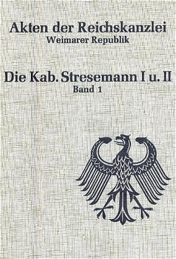 Akten der Reichskanzlei, Weimarer Republik / Die Kabinette Stresemann I und II (1923) von Erdmann,  Karl Dietrich, Vogt,  Martin