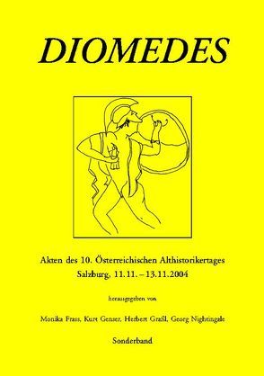 Akten des 10. Österreichischen Althistorikertages Salzburg, 11.11.-13.11.2004 von Frass,  Monika, Genser,  Kurt, Grassl,  Herbert, Nightingale,  Georg