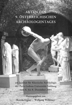 Akten des 9. Österreichischen Archäologentages von Asamer,  Beatrix, Wohlmayr,  Wolfgang
