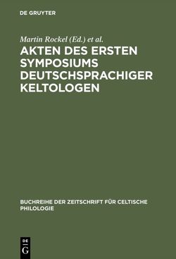 Akten des ersten Symposiums deutschsprachiger Keltologen von Rockel,  Martin, Zimmer,  Stefan