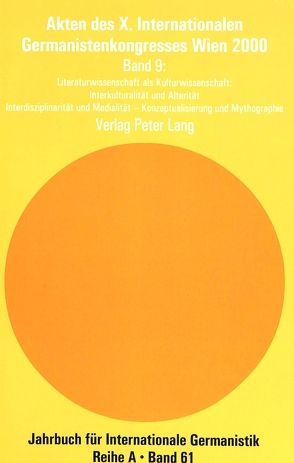 Akten des X. Internationalen Germanistenkongresses Wien 2000 – «Zeitenwende – Die Germanistik auf dem Weg vom 20. ins 21. Jahrhundert» von Wiesinger,  Peter
