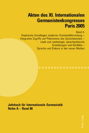 Akten des XI. Internationalen Germanistenkongresses Paris 2005- «Germanistik im Konflikt der Kulturen» von Valentin,  Jean-Marie