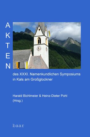 Akten des XXXI. Namenkundlichen Symposiums in Kals am Großglockner von Bichlmeier,  Harald, Pohl,  Heinz-Dieter