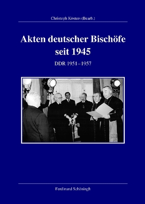 Akten deutscher Bischöfe seit 1945. DDR 1951- 1957 von Hummel,  Karl-Joseph, Kösters,  Christoph