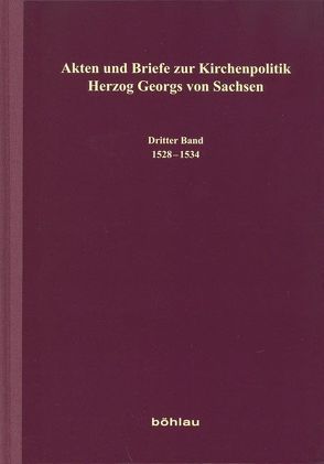 Akten und Briefe zur Kirchenpolitik Herzog Georgs von Sachsen von Jadatz,  Heiko, Winter,  Christian