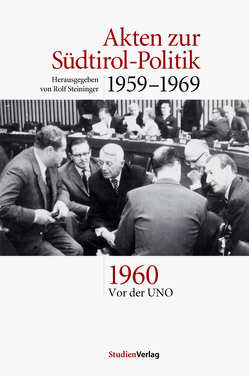 Akten zur Südtirol-Politik 1959-1969 von Steininger,  Rolf