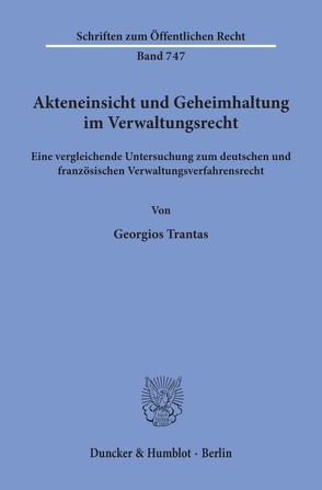 Akteneinsicht und Geheimhaltung im Verwaltungsrecht. von Trantas,  Georgios