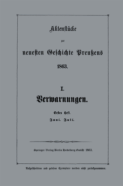 Aktenstücke zur neuesten Geschichte Preußens 1863 von Verlag von Julius Springer (Berlin)