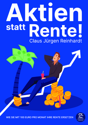 Aktien statt Rente! von Reinhardt,  Claus Jürgen