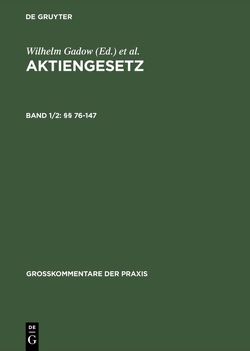 Aktiengesetz / §§ 76–147 von Assmann,  Heinz-Dieter, Bezzenberger,  Gerold, Gadow,  Wilhelm, Heinichen,  Eduard, Hopt,  Klaus J., Wiedemann,  Herbert