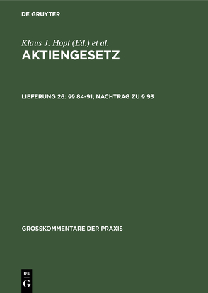 Aktiengesetz / §§ 84-91; Nachtrag zu § 93 von Hopt,  Klaus J., Kort,  Michael, Roth,  Markus