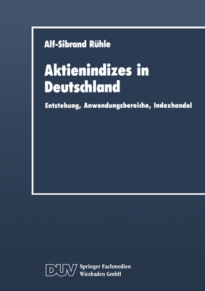 Aktienindizes in Deutschland von Rühle,  Alf-Sibrand
